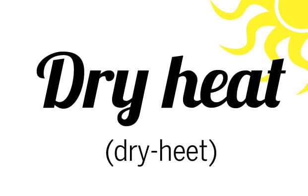 Dry heat